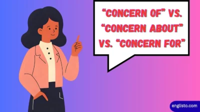 “Concern Of” vs. “Concern About” vs. “Concern For”