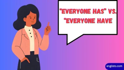 “Everyone Has” vs. “Everyone Have