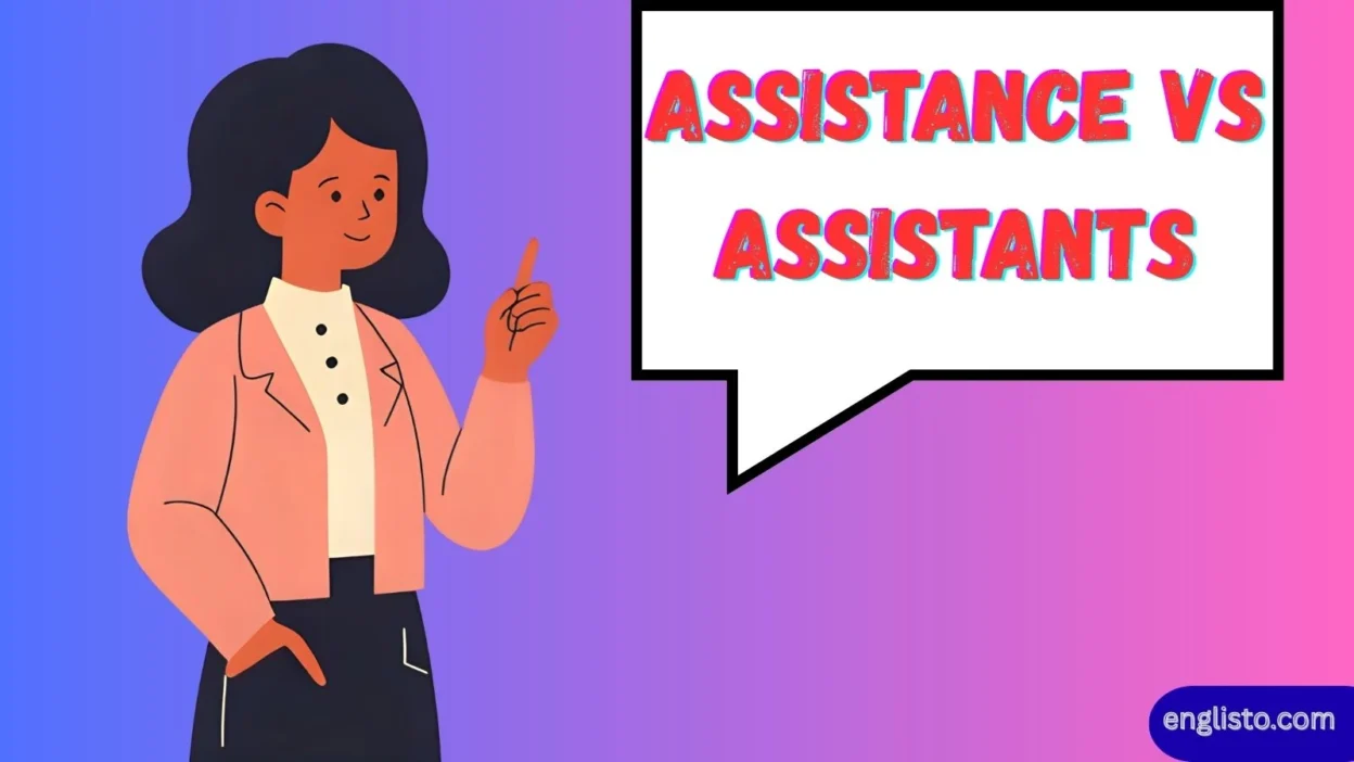 Assistance vs Assistants
