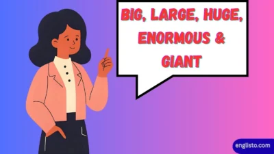 Big, Large, Huge, Enormous & Giant