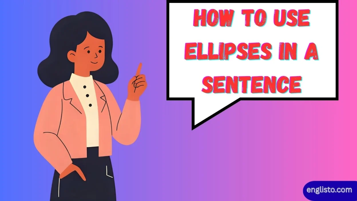 How to Use Ellipses in a Sentence