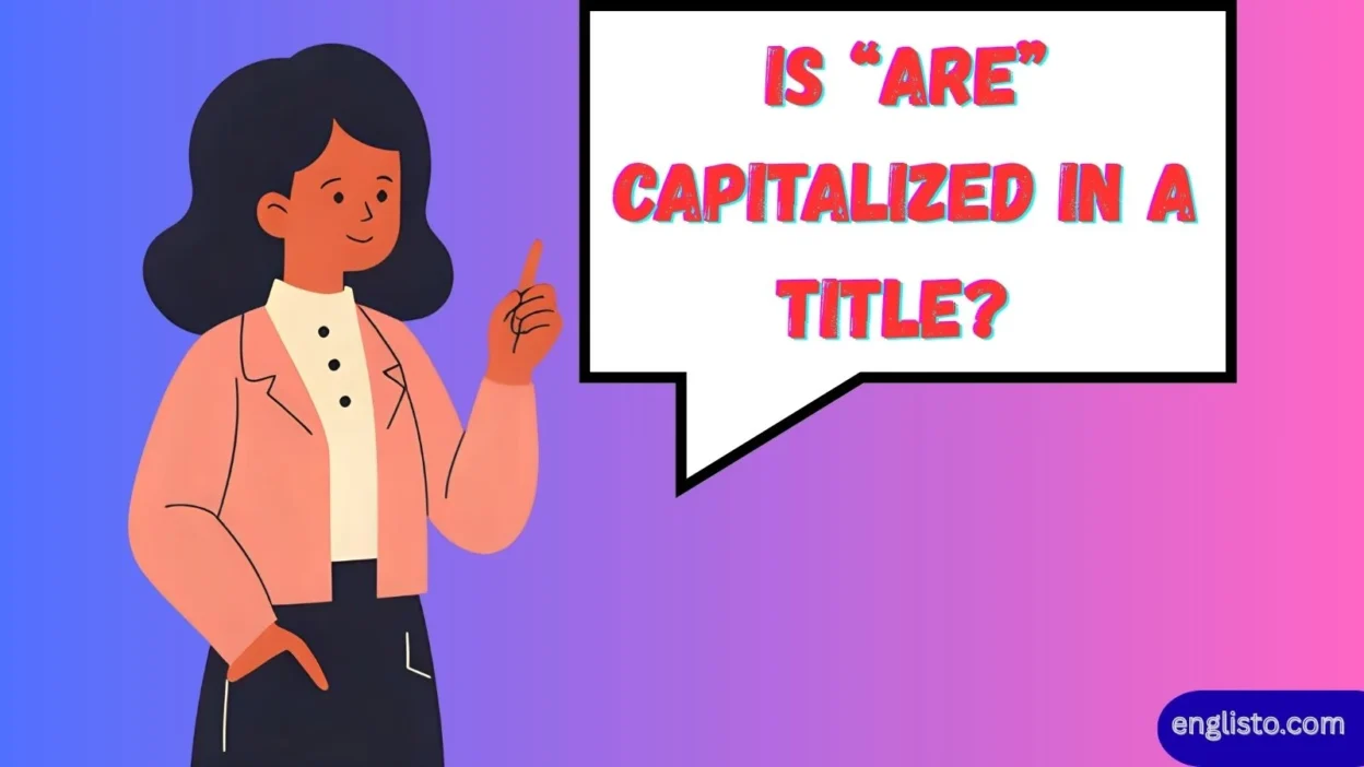 Is “Are” Capitalized in a Title?