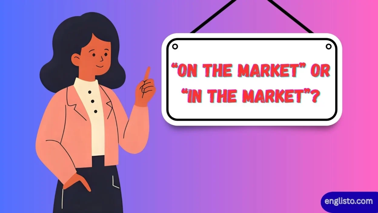 “On the Market” or “In the Market”?