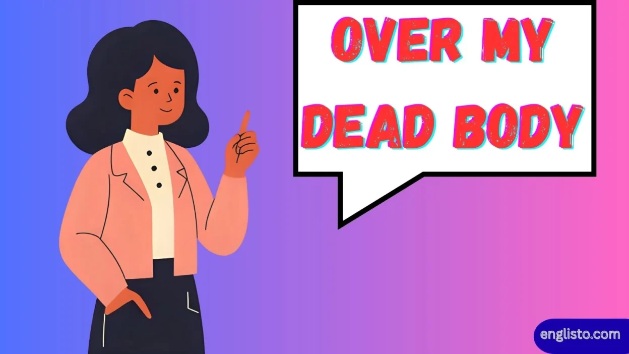 Over My Dead Body