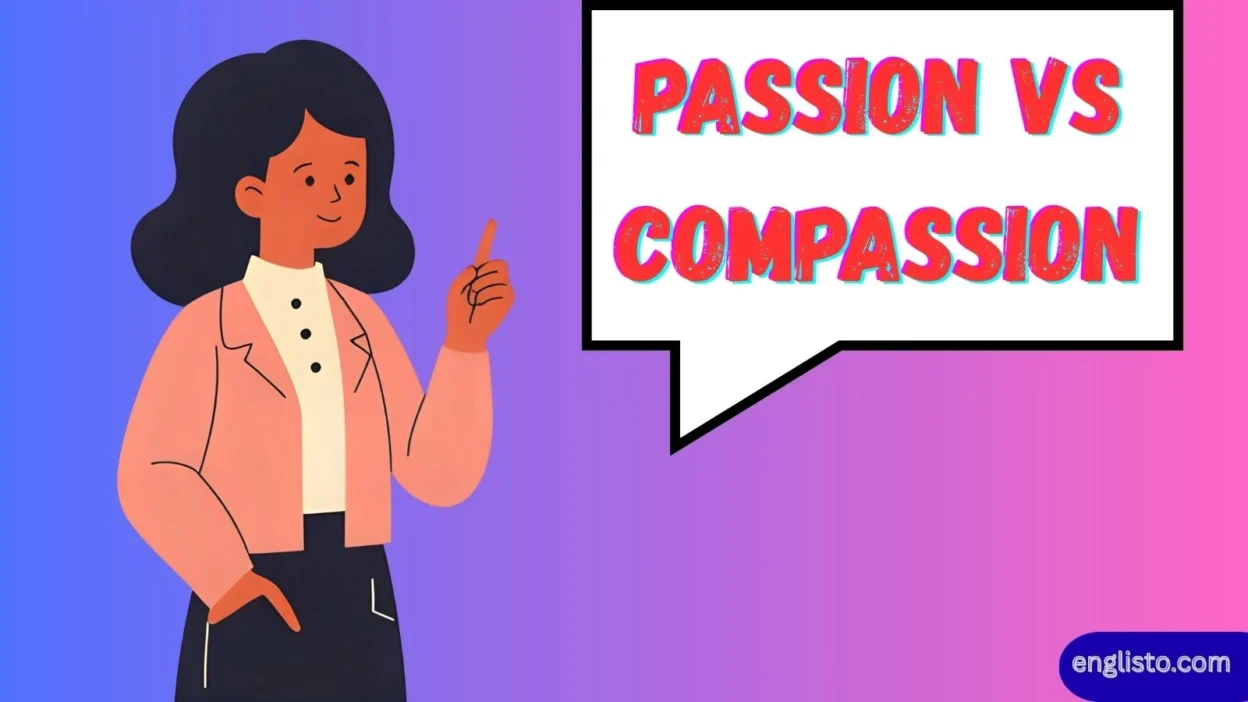 Passion vs Compassion