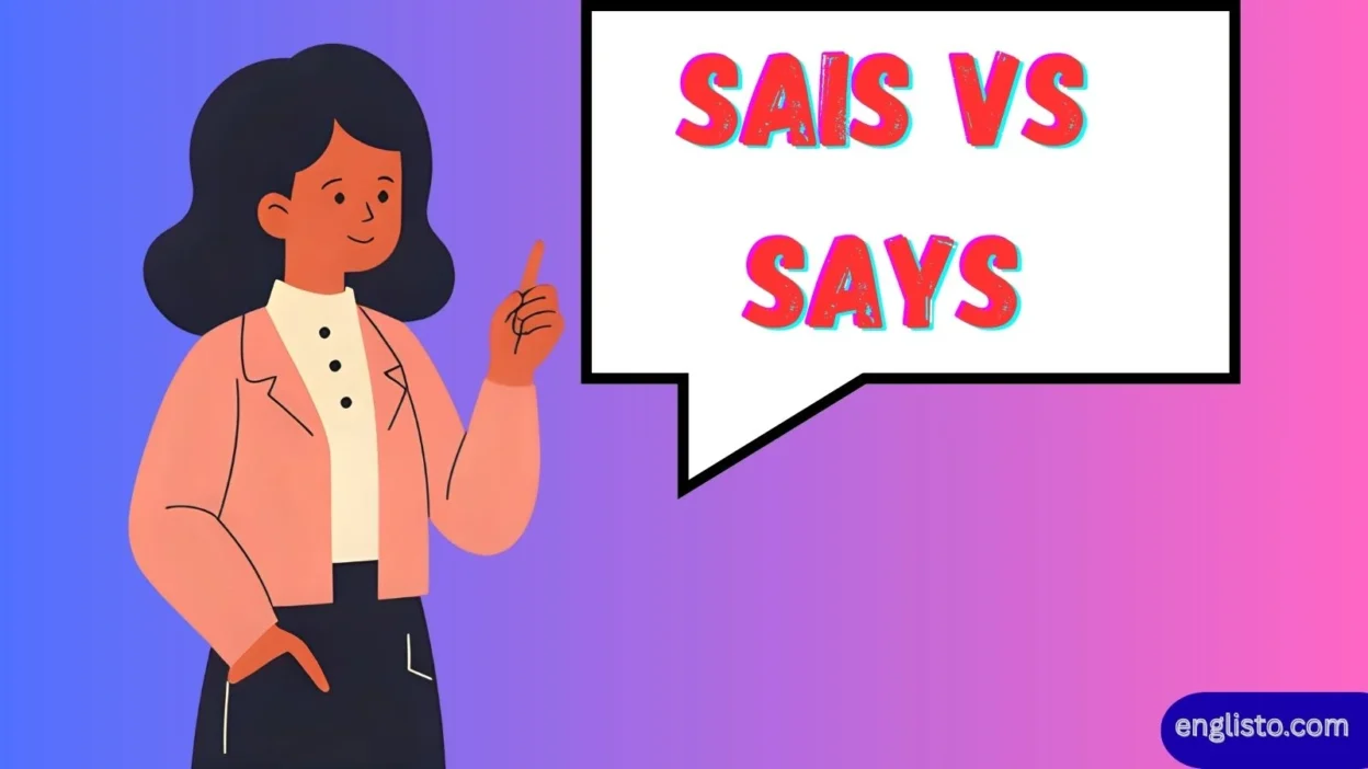 Sais vs Says