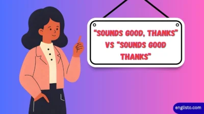 “Sounds Good, Thanks” vs “Sounds Good Thanks”