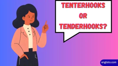 Tenterhooks or Tenderhooks?