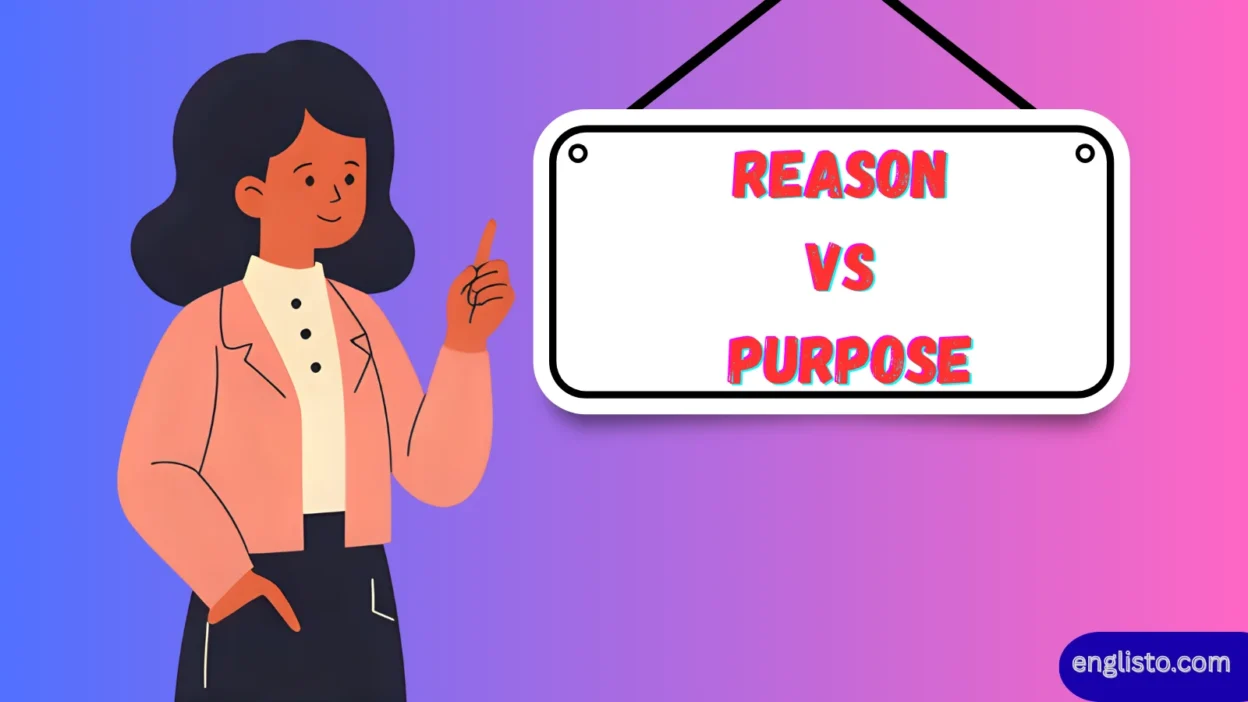 Reason vs Purpose
