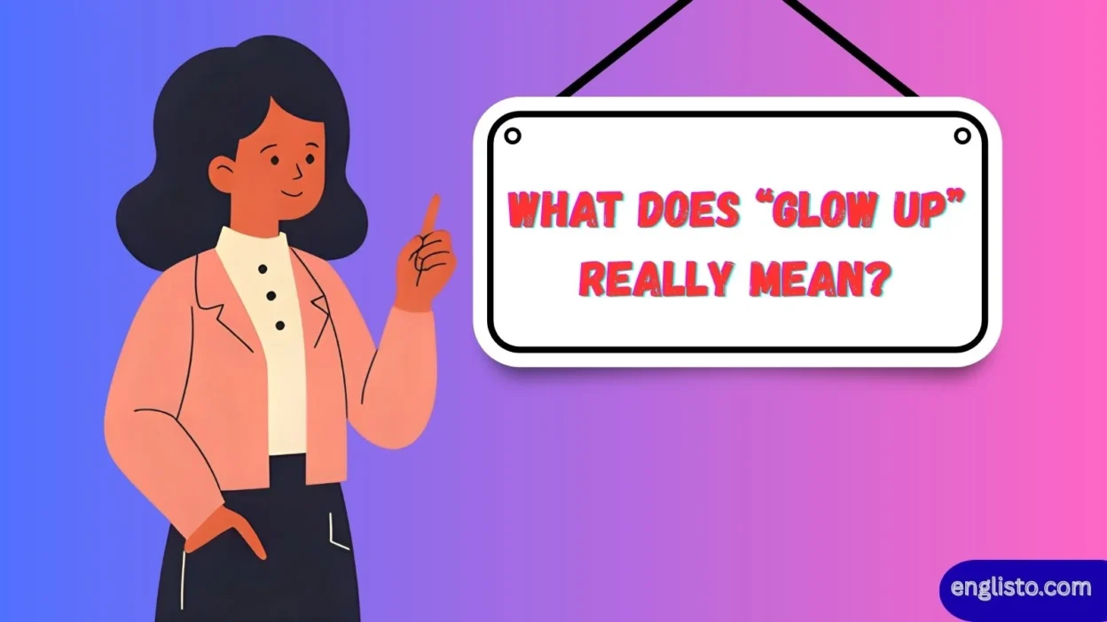 What Does “Glow Up” Really Mean?